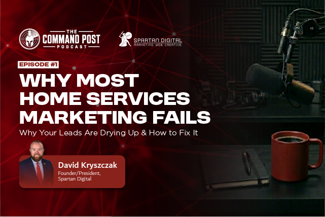 The Command Post Ep.1: Why Most Home Services Marketing Fails