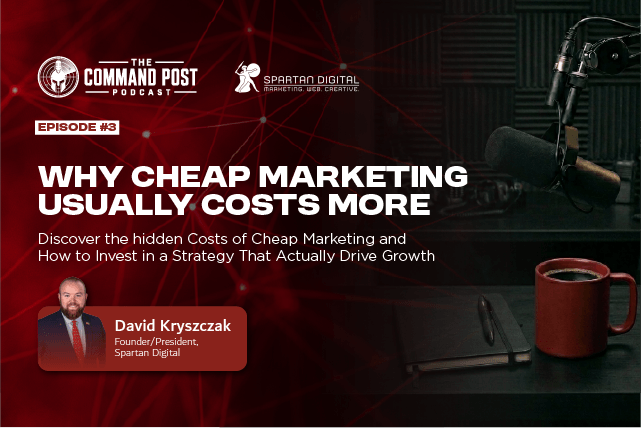 The Command Post Ep.3: Why Cheap Marketing Usually Costs You More