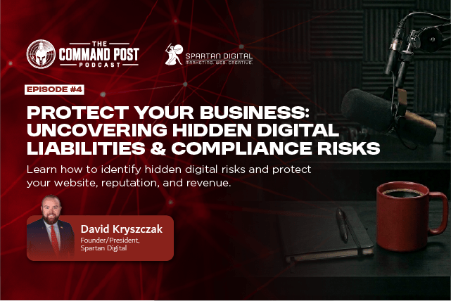 The Command Post Ep.4: Protect Your Business: Uncovering Hidden Digital Liabilities and Compliance Risks