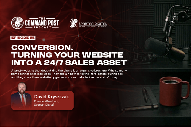 The Command Post Ep.5: Conversion. Turning Your Website into a 24/7 Sales Asset